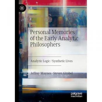Gimbel, Steven: Personal Memories of the Early Analytic Philosophers