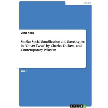 Similar Social Stratification and Stereotypes in Oliver Twist by Charles Dickens and Contemporary Pakistan