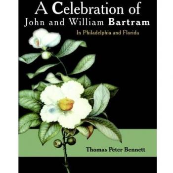 A Celebration of John and William Bartram: In Philadelphia and Florida