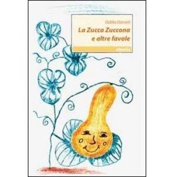 La zucca zuccona e altre favole