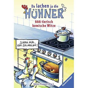 Da lachen ja die Hühner: 666 tierisch komische Witze