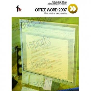 OFFICE WORD 2007. GUIA PRACTICA PARA USUARIOS