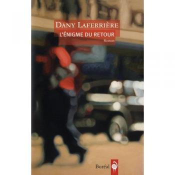 Dany Laferriere: L'enigme du retour