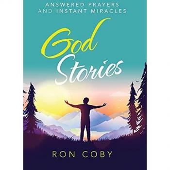 God Stories: Answered Prayers and Instant Miracles