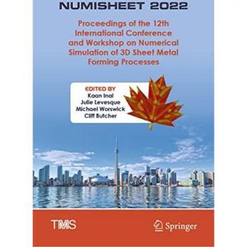 NUMISHEET 2022: Proceedings of the 12th International Conference on Numerical Simulation of 3D Sheet Metal Forming