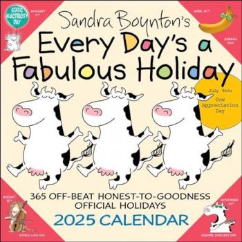 Sandra Boyntons Every Days a Fabulous Holiday 2025 Wall Calendar by Sandra Boynton