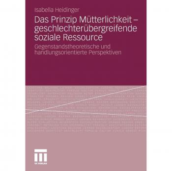 Das Prinzip Mutterlichkeit