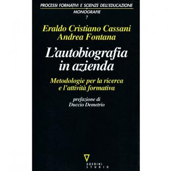 L'autobiografia in azienda. Metodologia per la ricerca e l'attività formativa