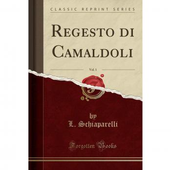Regesto di Camaldoli, Vol. 1