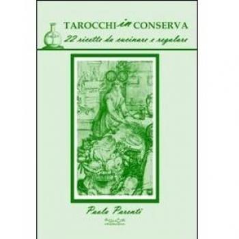 Tarocchi in conserva. 22 ricette da cucinare e regalare