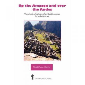 Up the Amazon and Over the Andes