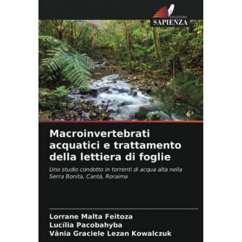 Macroinvertebrati acquatici e trattamento della lettiera di foglie: Uno studio condotto in torrenti di acqua alta nella Serra Bonita, Cantá, Roraima