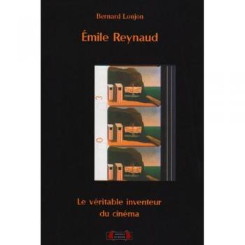 Emile Reynaud : Le véritable inventeur du cinéma