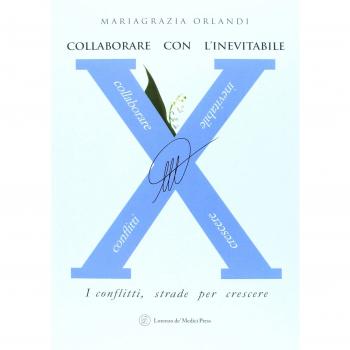 Collaborare con l'inevitabile. I conflitti, strade per crescere