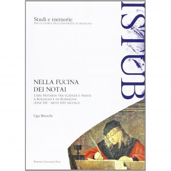 Nella fucina dei notai. L'ars notaria tra scienza e prassi a Bologna e in Romagna