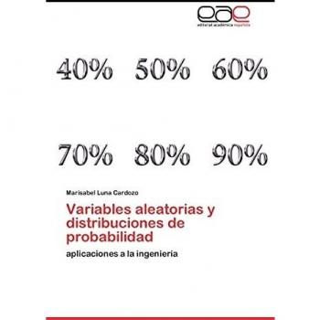 Variables aleatorias y distribuciones de probabilidad: aplicaciones a la ingeniería