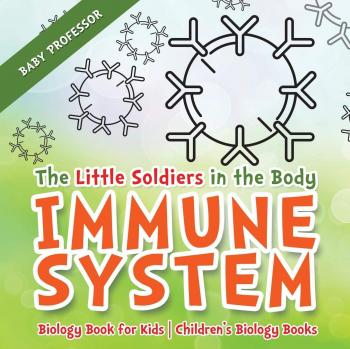 Baby: The Little Soldiers in the Body