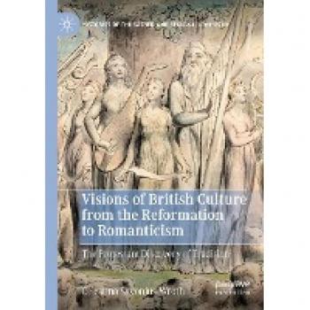 Visions of British Culture: The Protestant Discovery of Tradition