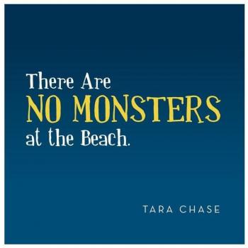There Are No Monsters at the Beach.