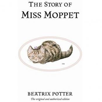 The Story of Miss Moppet by Beatrix Potter