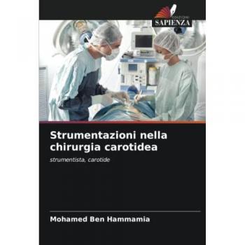 Strumentazioni nella chirurgia carotidea: strumentista, carotide