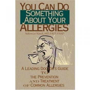 You Can Do Something About Your Allergies: A Leading Doctor's Guide to the Prevention and Treatment of Common Allergies: A Leading Doctor's Guide to Allergy Prevention and Treatment