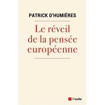 Humières, Patrick d' Le Réveil De La Pensée Européenne