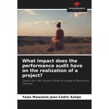 Kalipe, Yawo Mawulom Jean-Cédric: What impact does the performance audit have on the realization of a project?