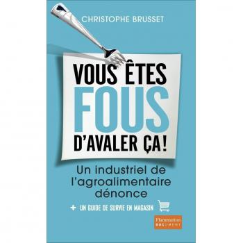 Vous êtes fous d'avaler ça !