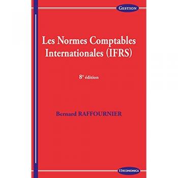 Bernard Raffournier Les Normes Comptables Internationales, 8e Éd.