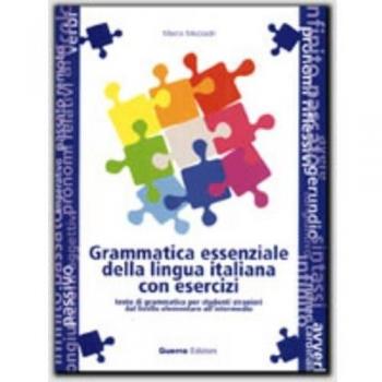 Marco Mezzadri Grammatica Essenziale Della Lingua Italiana Con Esercizi. Testo Di Grammatica Per Studenti Stranieri Dal Livello Elementare All'Intermedio