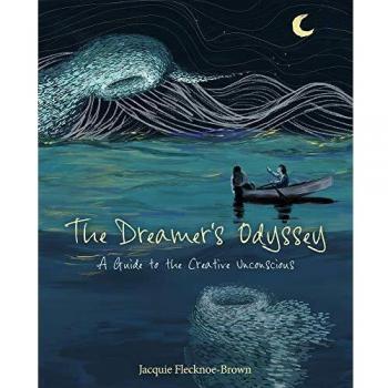 The Dreamer's Odyssey : A Guide to the Creative Unconscious
