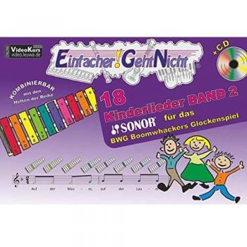 Einfacher!-Geht-Nicht: 18 Kinderlieder BAND 2 – für das SONOR® BWG Boomwhackers Glockenspiel mit CD: Das besondere Notenheft für Anfänger