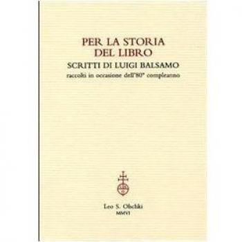 Per la storia del libro. Scritti di Luigi Balsamo raccolti in occasione dell'80° compleanno