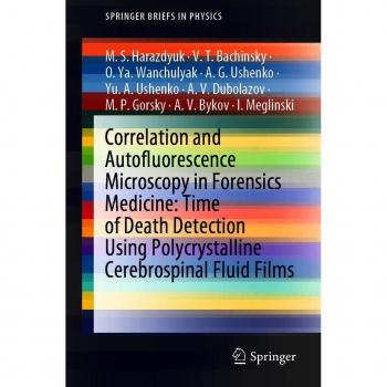 Correlation and Autofluorescence Microscopy in Forensics Medicine: Time of Death Detection Using Polycrystalline Cerebrospinal Fluid Films