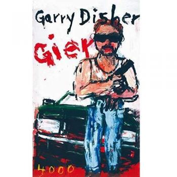 Garry Disher Gier: Ein Wyatt-Roman