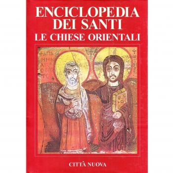 Enciclopedia dei santi. Le Chiese orientali. A-Gio