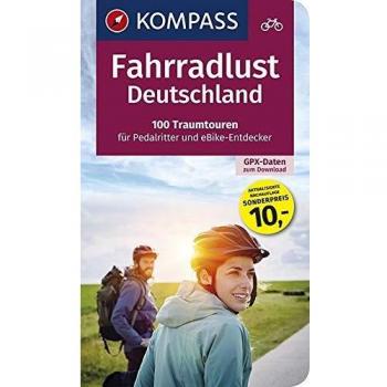 Fahrradlust Deutschland, 100 Traumtouren für Pedalritter und E-Bike-Entdecker: Großes Fahrradbuch mit 100 Tagestouren, GPX-Daten zum Download.