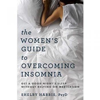 The Women's Guide to Overcoming Insomnia : Get a Good Night's Sleep Without Relying on Medication