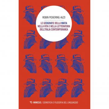 Le geografie della mafia nella vita e nella letteratura dell'Italia contemporanea