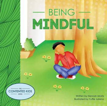 Being Mindful (The Contented Kids series, Band 2)