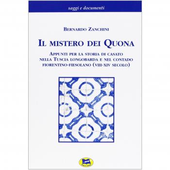 Il mistero dei Quona. Appunti per la storia di casato nella Tuscia longobarda e nel contado fiorentino-fiesolano