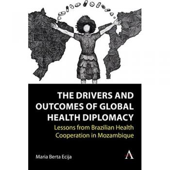 The Drivers and Outcomes of Global Health Diplomacy: Brazilian Lessons in Mozambique