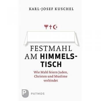 Karl-Josef Kuschel Festmahl Am Himmelstisch