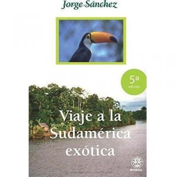 Viaje a la Sudamérica exótica