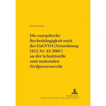 Die europäische Rechtshängigkeit nach der EuGVVO (Verordnung (EG) Nr. 44/2001) an der Schnittstelle