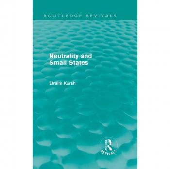 Neutrality and Small States (Routledge Revivals)