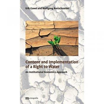 Content and Implementation of a Right to Water: An Institutional Economics Approach