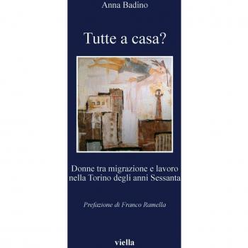 Tutte a casa? Donne tra migrazione e lavoro nella Torino degli anni Sessanta