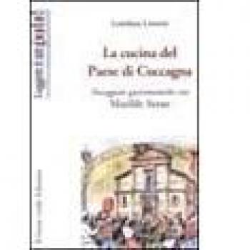 La cucina del Paese di Cuccagna. Passeggiate gastronomiche con Matilde Serao